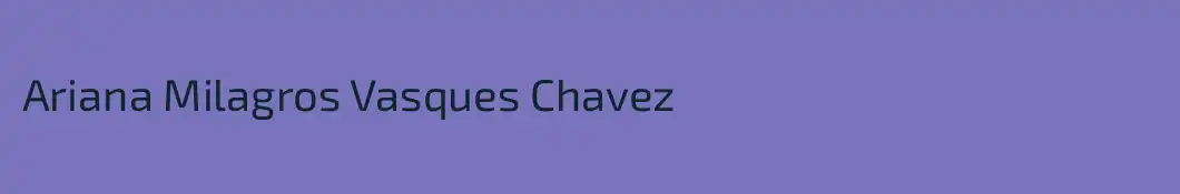 Ariana Milagros Vasques Chavez